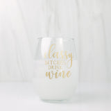 Classy Bitches Drink Wine Glass