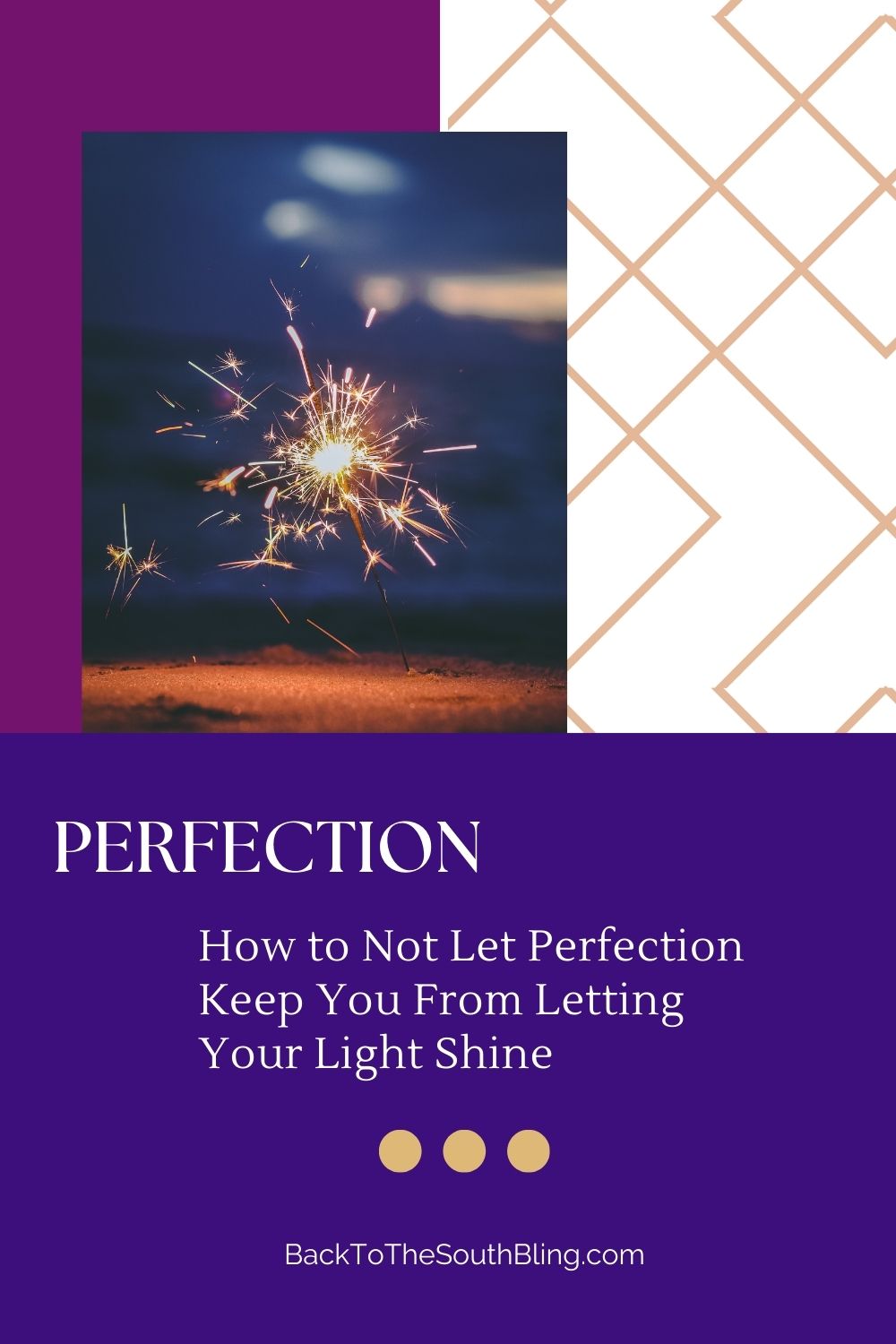 How to Not Let Perfection Keep You From Letting Your Light Shine