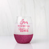 Jesus Touched My Water Wine Glass [Glitter-dipped]
