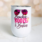 Sunglasses Beaches, Booze, and Besties Tumblers