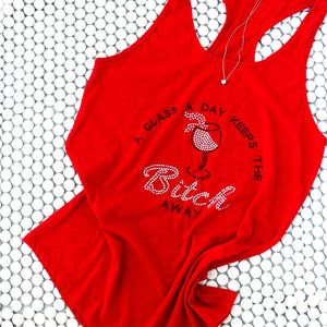 A Glass a Day Keeps the Bitch Away Bling Racerback Tank Top