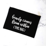 Beauty Comes From Within Makeup Bag