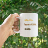 Bold. Beautiful. Black. Mug