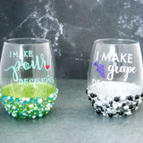I Make Grape Decisions Wine Glass [Pearl and Rhinestone]
