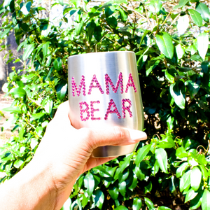 Mama Bear Stainless Steel Bling Cup