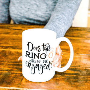Does This Ring Make Me Looked Engaged Mug