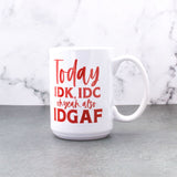 Today IDK Mug